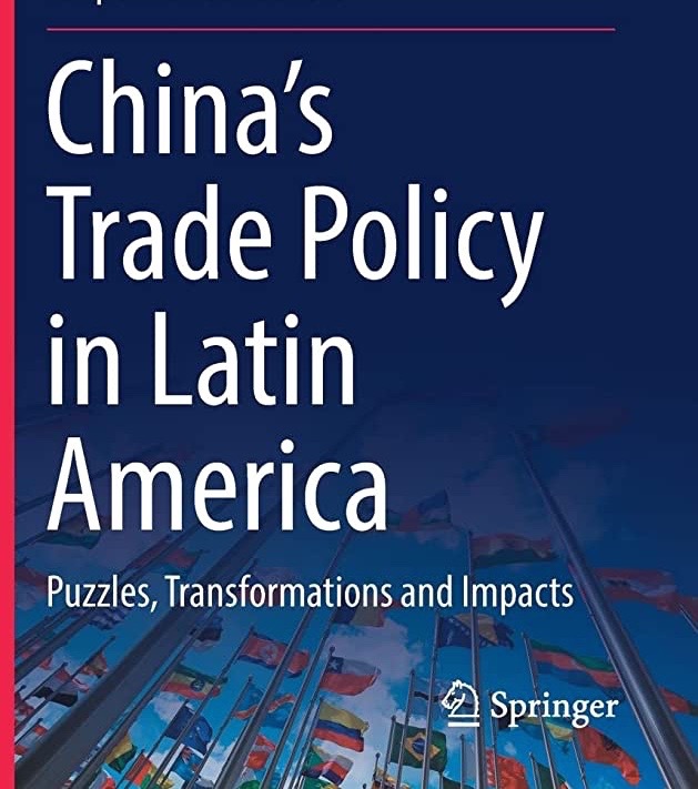 China’s Trade Policy in Latin America. Puzzles, Transformations and Impacts